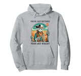 You've Just Buttered Your Last Biscuit Western Cat Cowboy Pullover Hoodie