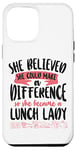 iPhone 12 Pro Max Lunch Lady Girl Female She Believed She Could Make A Case