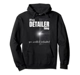 It's a Detailer Thing Car Detailing Pullover Hoodie