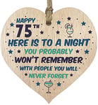 Funny 75th Birthday Gift For Women Men Wooden Heart Plaque - Won't Remember - Light Wood Sign Keepsake, Joke Humour Banter Happy Birthday Present for Mum Nanny Friend Granny Wife Auntie