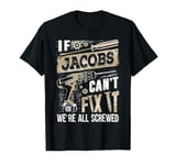 If JACOBS Can't Fix It We're All Screwed Vintage Family Name T-Shirt