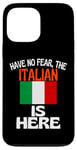 iPhone 13 Pro Max Have No Fear The Italian Is Here Funny Italy Case