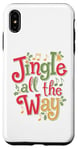 iPhone XS Max Jingle All the Way - Festive Humor Design Case