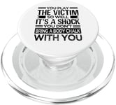 You Play The Victim So Well It's A Shock - Funny Sarcasm PopSockets PopGrip for MagSafe