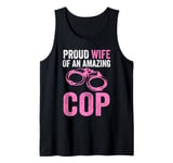 proud wife of an amazing cop police officer wife Tank Top