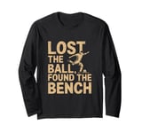 Lost The Ball Found The Bench Funny Soccer Long Sleeve T-Shirt