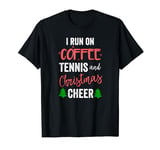 I Run On Coffee Tennis & Christmas Cheer Funny Mom Gift T-Shirt