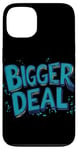 iPhone 13 Funny Bigger Deal Statement Costume Case