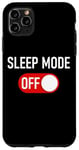 Coque pour iPhone 11 Pro Max Sleep Mode OFF – Funny Men & Women Entrepreneur Humor Quote