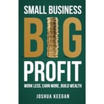 Small Business, Big Profit Profit (häftad, eng)