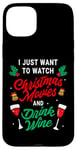 iPhone 15 Plus I Just Want To Watch Christmas Movies And Drink Wine Funny Case