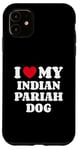 iPhone 11 I Love My Indian Pariah Dog Case