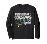 Dermatology Christmas Squad CNA NP Skin Care Nurse Techs Long Sleeve T-Shirt