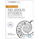 My Revision Notes OCR A Level Religious Studies: Developments in Christian Thought (häftad, eng)