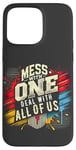 iPhone 15 Pro Max Mess With One Deal With All Us Funny Matching Team Squad Pun Case