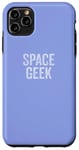 Coque pour iPhone 11 Pro Max Design amusant Space Geek pour les gens intelligents