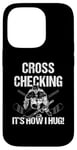 Coque pour iPhone 14 Pro Cross Checking It's How I Hug Joueur de hockey sur glace