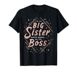 I'm The Big Sister Which Makes Me The Boss Sibling Reveal T-Shirt