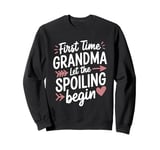 First Time Grandma Let The Spoiling Begin Sweatshirt