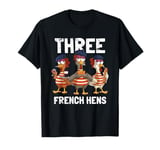 Three French Chickens Funny Christmas Carol Partridge T-Shirt