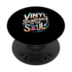 Vinyl The Soundtrack Of The Soul Turntable Enthusiast PopSockets Adhesive PopGrip