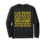 Crash Test Dummy In Recovery Funny Injury And Injured Long Sleeve T-Shirt