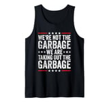 Mens We're Not The Garbage We Are Taking Out The Garbage Tank Top