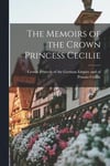 The Memoirs of the Crown Princess Cecilie