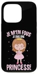 Coque pour iPhone 13 Pro Je M'en Fous Je Suis Une Princesse Femme Fille Enfant