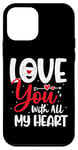 Coque pour iPhone 12 mini Love you with all my heart