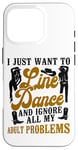 iPhone 16 Pro Line Dancing Dance Teacher I Just Want To Line Dance And Case