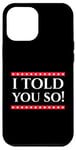 Coque pour iPhone 12 Pro Max Panneau humoristique avec citation I Told You So I Told You So