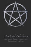 Book of Shadows - 150 Spells, Charms, Potions and Enchantments for Wiccans: Witc