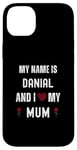 iPhone 14 Plus Danial I Love My Mum Cute Personal Mother's Day Case