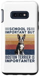 Coque pour Galaxy S10e L'école est importante mais le chien Boston Terrier est importateur