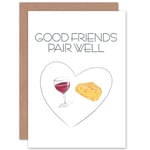 Friendship Good Pair Cheese Wine Greetings Card Plus Envelope Blank inside