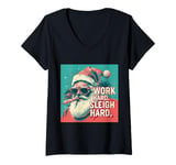 Womens Funny Santa Work Hard Sleigh Hard Sleigher Christmas Cigar V-Neck T-Shirt