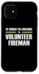 iPhone 11 "The Original Awesome" Volunteer Fireman Case