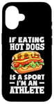 Coque pour iPhone 16 Si manger des hot dogs est un sport, je suis un athlète, un hot dog amusant