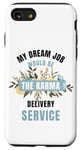 iPhone SE (2020) / 7 / 8 My Dream Job Would Be The Karma Delivery Service Case