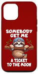 iPhone 12/12 Pro Sloth Somebody Get Me A Ticket To The Moon Cute Sloth Humor Case