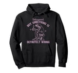 Undiagnosed But Something Is Definitely Wrong Funny Raccoon Pullover Hoodie