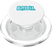 Bro Dude Greeting Slang Funny Meme Saying Sarcastic Jokes PopSockets PopGrip for MagSafe