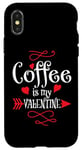 iPhone X/XS Coffee is My Valentine Funny Valentines Day Coffee Humor Case