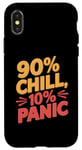 iPhone X/XS 90 Percent Chill 10 Percent Panic Procrastinator Lover Case