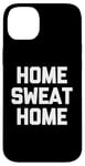 Coque pour iPhone 14 Plus Accueil Sweat Home - Dire drôle de Musculation Fitness Entraînement Gym