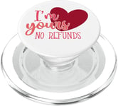 Valentines Day For Men And Women I'm Yours No Refunds PopSockets PopGrip for MagSafe