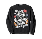 Roses Are Red, Whisky Helps Forget Anti-Valentines Day Sweatshirt