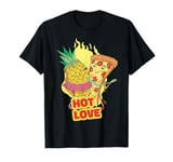 Hot Love Pizza Hawaii Pineapple T-Shirt