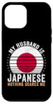 iPhone 12 Pro Max My Husband is Japanese Nothing Scares Me Japan Case